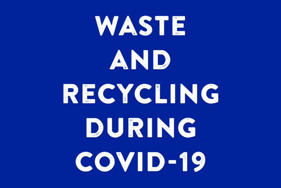 Waste and recycling during COVID 19