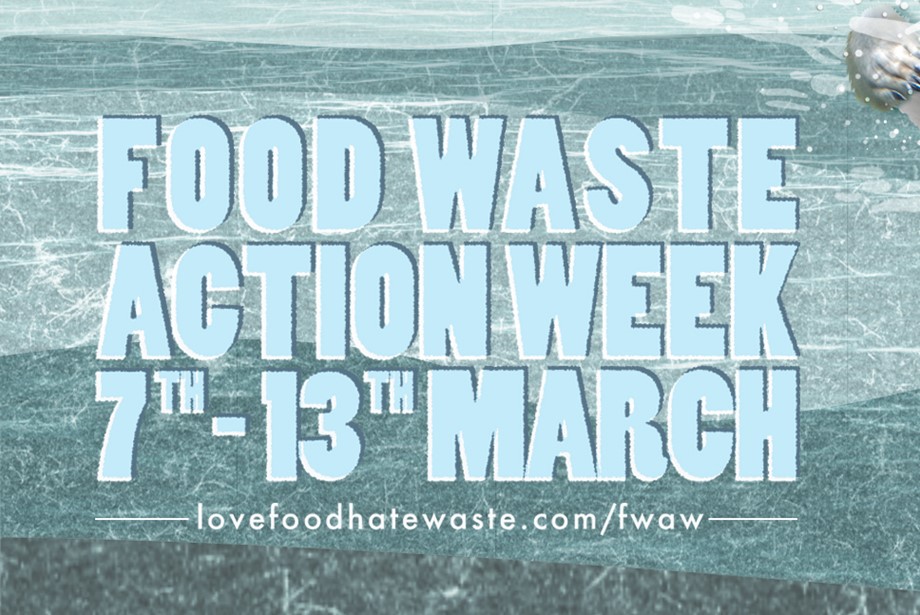 Food Waste Action Week 7th-13th March LoveFoodHateWaste.com/fwaw