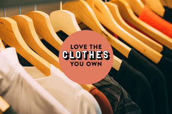 Love the clothes you own